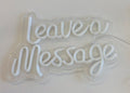 white / Leave a message neon sign