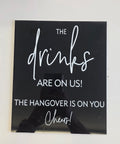 black white / Drinks on us sign